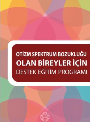  Otizm Spektrum Bozukluğu Olan Bireyler İçin Destek Eğitim Programı