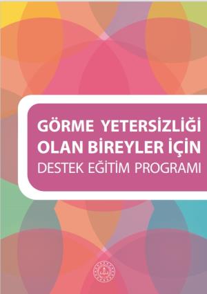 Görme Yetersizliği Olan Bireyler İçin Destek Eğitim Programı