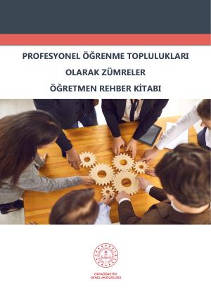 Profesyonel Öğrenme Toplulukları Olarak Zümreler Öğretmen Rehber Kitabı